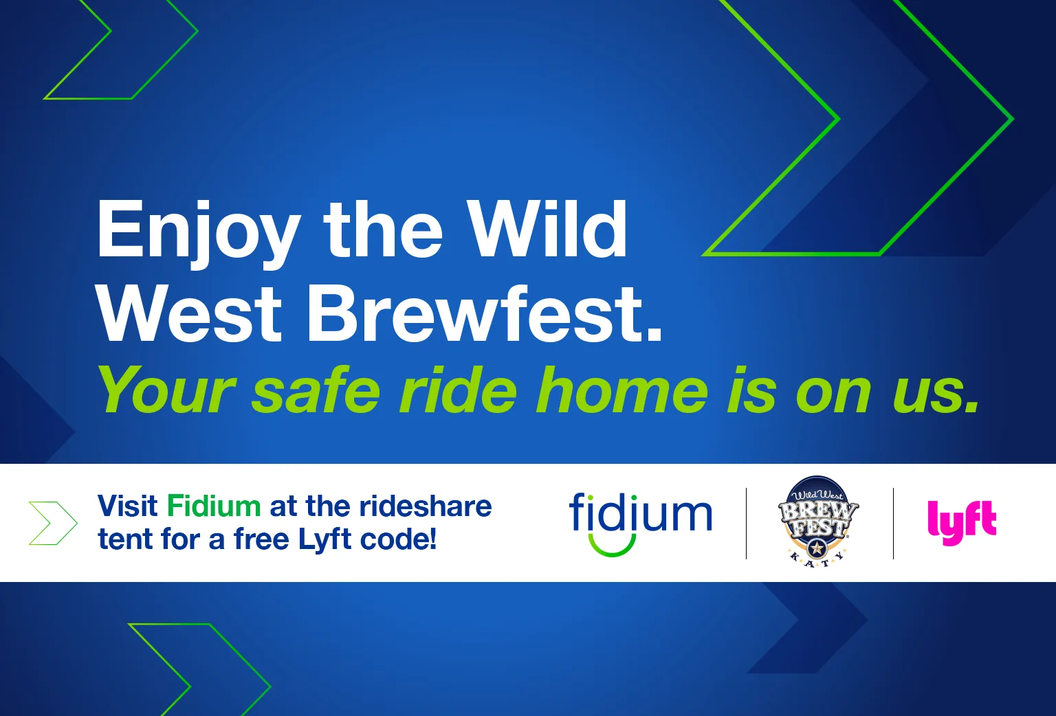 Enjoy the Wild West Brewfest. Your safe ride home is on us. Visit Fidium at the rideshare tent for a free Lyft code! Enjoy the Wild West Brewfest. Your safe ride home is on us. Visit Fidium at the rideshare tent for a free Lyft code!