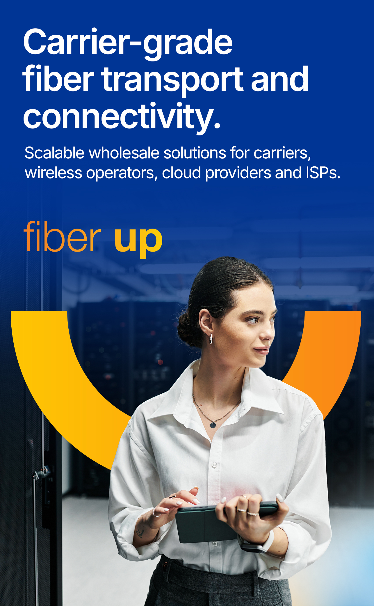 Carrier-grade fiber transport and connectivity. Carrier-grade fiber transport and connectivity.
