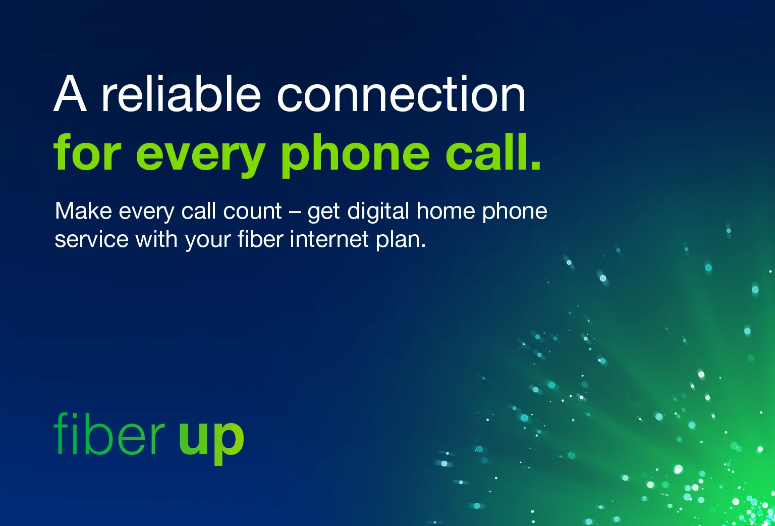 Crystal clear phone calls over the fastest home fiber network. Crystal clear phone calls over the fastest home fiber network.