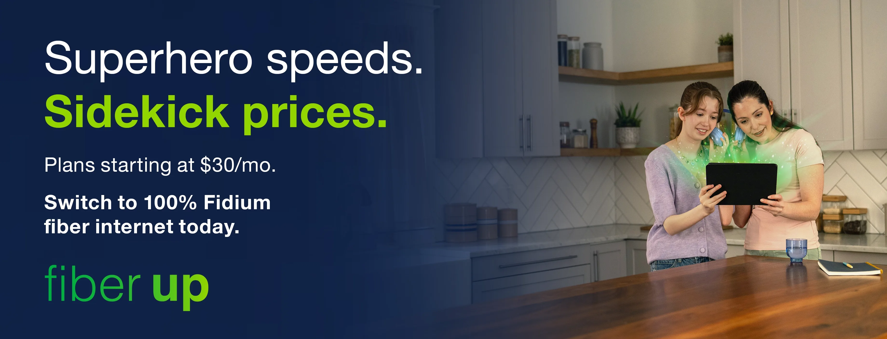 There's a Fidium Fiber high speed internet plan for every home. There's a Fidium Fiber high speed internet plan for every home.