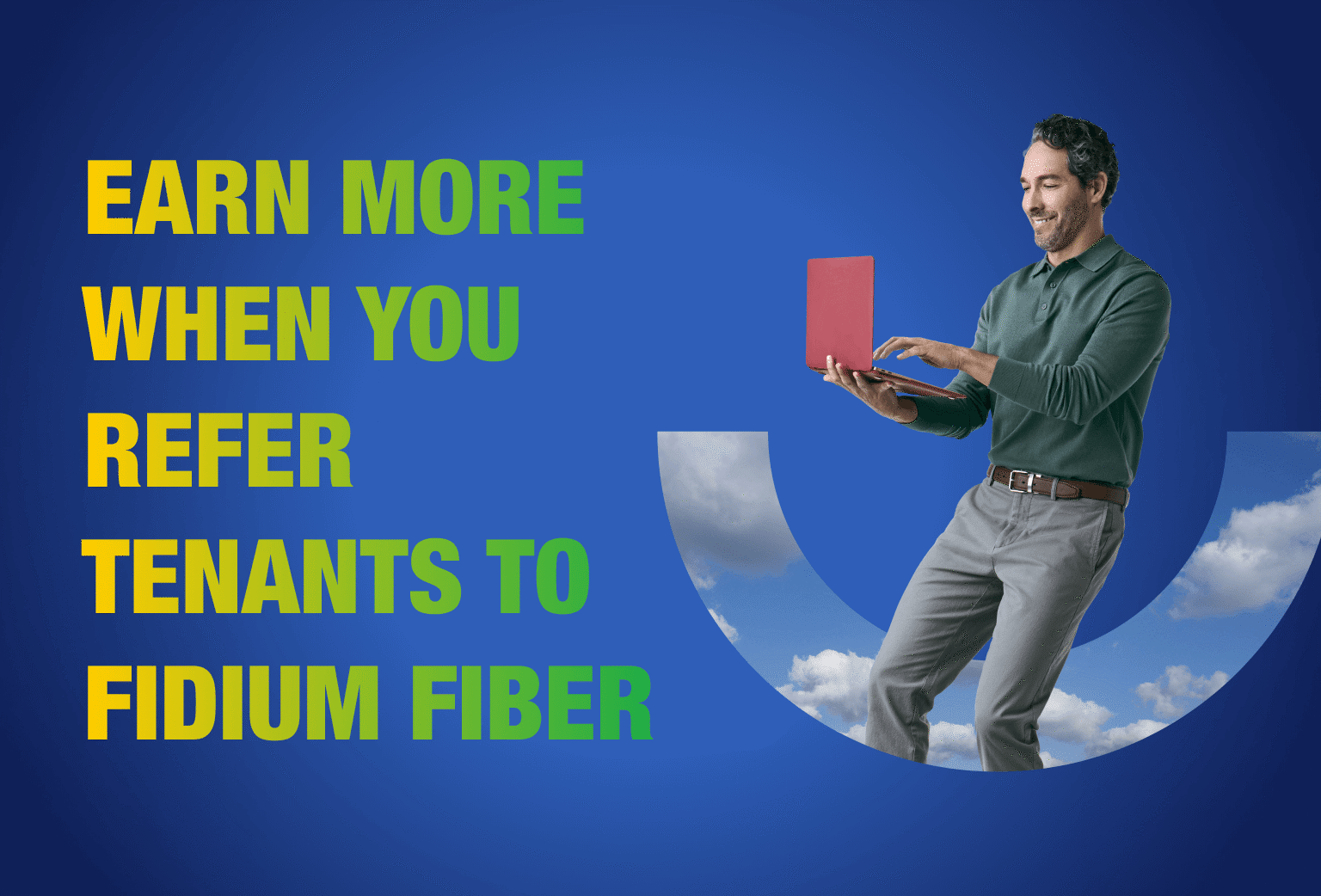 Earn more when you refer your tenants to Fidium Fiber. Earn more when you refer your tenants to Fidium Fiber.